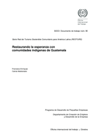 Restaurando la esperanza con comunidades indígenas de Guatemala