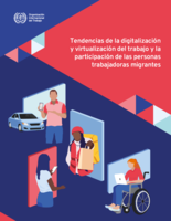Tendencias de la digitalización y virtualización del trabajo y la participación de las personas trabajadoras migrantes