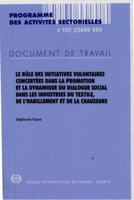 Le rôle des initiatives volontaires concertées dans la promotion et la dynamique du dialogue social dans les industries du textile, de l'habillement et de la chaussure