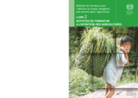 Matériel de formation pour l'abolition du travail dangereux des enfants dans l'agriculture: Livre 2, Activités de formation à l'intention des agriculteurs