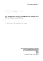 The challenges of growing small businesses: insights from women entrepreneurs in Africa  ; InFocus Programme on Boosting Employment through Small Enterprise Development, Job creation and enterprise Department., International Labour Office