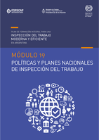 Plan de formación integral para una inspección del trabajo moderna y eficiente en Argentina: Módulo 19 Políticas y planes nacionales de inspección del trabajo