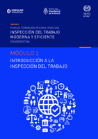 Plan de formación integral para una inspección del trabajo moderna y eficiente en Argentina: Módulo 2 Introducción a la inspección del trabajo