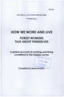 How we work and live: forest workers talk about themselves : a global account of working and living conditions in the forestry sector