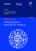 Plan de formación integral para una inspección del trabajo moderna y eficiente en Argentina: Módulo 3 Introducción al derecho del trabajo