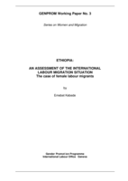 Ethiopia: an assessment of the international labour migration situation : the case of female labour migrants