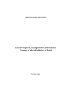 Local development, social protection and inclusion: typology of selected initiatives in Brazil : working paper, fighting social exclusion