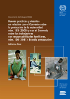 Buenas prácticas y desafíos en relación con el Convenio sobre la protección de la maternidad, núm. 183 (2000) y con el Convenio sobre los trabajadores con responsabilidades familiares, núm. 156 (1981): estudio comparativo