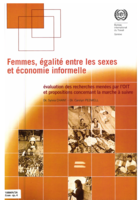 Femmes, égalité entre les sexes et économie informelle: évaluation des recherches menées par l'OIT et propositions concernant la marche à suivre