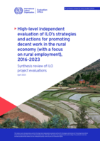 High-level independent evaluation of ILO’s strategies and actions for promoting decent work in the rural economy (with a focus on rural employment), 2016-2023: synthesis review of ILO project evaluations