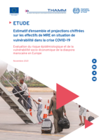 Estimatif d’ensemble et projections chiffrées sur les effectifs de MRE en situation de vulnérabilité dans la crise COVID-19: évaluation du risque épidémiologique et de la vulnérabilité socio-économique de la diaspora marocaine en Europe : étude