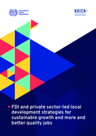 FDI and private sector-led local development strategies for sustainable growth and more and better quality jobs