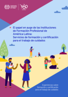 El papel en auge de las Instituciones de Formación Profesional de América Latina: servicios de formación y certificación para el trabajo de cuidados: experiencias sobre formación y certificación para el trabajo de cuidados