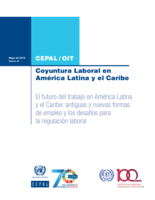 Coyuntura Laboral en América Latina y el Caribe: El futuro del trabajo en América Latina y el Caribe: antiguas y nuevas formas de empleo y los desafíos para la regulación laboral