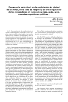 Pienso en la esclavitud, en la explotación sin piedad de los niños, en la falta de respeto y de trato equitativo de los trabajadores en razón de su raza, casta, sexo, creencias u opiniones políticas...