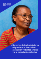 Derechos de los trabajadores migrantes a la libertad de asociación y libertad sindical y a la negociación colectiva