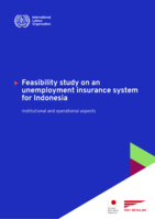 Feasibility study on an unemployment insurance system for Indonesia: institutional and operational aspects