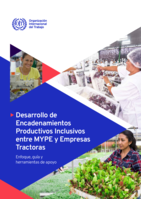 Desarrollo de encadenamientos productivos inclusivos entre MYPE y empresas tractoras: enfoque, guía y herramientas de apoyo