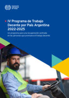 IV Programa de Trabajo Decente por País Argentina 2022-2025: un programa para una recuperación centrada en las personas que promueva el trabajo decente