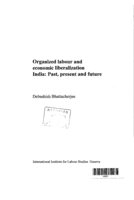 Organized labour and economic liberalization: India : past, present and future