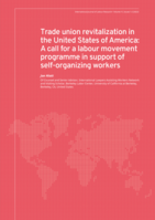 Trade union revitalization in the United States of America: a call for a labour movement programme in support of self-organizing workers