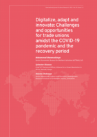 Digitalize, adapt and innovate: challenges and opportunities for trade unions amidst the COVID-19 pandemic and the recovery period