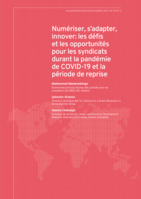 Numériser, s’adapter, innover: les défis et les opportunités pour les syndicats durant la pandémie de COVID-19 et la période de reprise