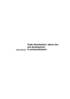 Trade liberalization, labour law, and development: a contextualization
