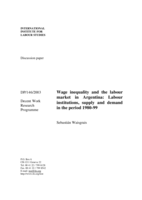 Wage inequality and the labour market in Argentina: labour institutions, supply and demand in the period 1980-99