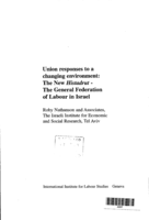 Union responses to a changing environment: the New Histradrut - the General Federation of Labour in Israel