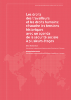 Les droits des travailleurs et les droits humains: résoudre les tensions historiques avec un agenda de la sécurité sociale à plusieurs étages