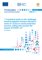 A technical study on the challenges faced by Egyptian workers abroad in terms of access to social protection services, taking into account the impact of COVID -19: final report