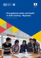 Occupational safety and health in skills training: Myanmar : student’s handbook