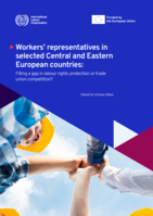 Workers’ representatives in selected Central and Eastern European countries: filling a gap in labour rights protection or trade union competition?