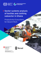 Sector systems analysis of textiles and clothing subsector in Ghana: productivity ecosystems for decent work
