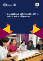 Occupational safety and health in skills training: Myanmar : trainer’s manual