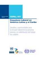 Coyuntura Laboral en América Latina y el Caribe: Desafíos y oportunidades para la inclusión laboral de las personas jóvenes y la redistribución del trabajo de cuidados