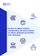 Access to labour justice: comparative law and practice on labour disputes prevention and resolution