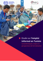 Etude sur l’emploi informel en Tunisie: caractéristiques, enjeux et perspectives de formalisation