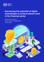 Harnessing the potential of digital technologies to achieve decent work in the financial sector: policies and practices on the impact of digitalization in the sector