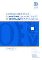 ILO-IPEC contributions to eliminate the worst forms of child labour in Kyrgyzstan: 2005-2013
