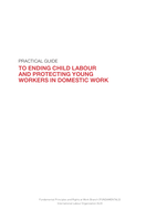 Practical Guide to ending child labour and protecting young workers in domestic work