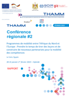 Programmes de mobilité entre l’Afrique du Nord et l’Europe: prendre le temps de tirer des leçons et de construire de nouveaux partenariats pour la mobilité des compétences: THAMM deuxième conférence régionale, 30-31 janvier-1er février 2023 – Hybride
