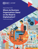Where do business organisations stand on the road to digitalisation?: a look at Latin America : regional report 2022
