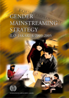 Gender mainstreaming strategy: ILO Jakarta 2003-2005