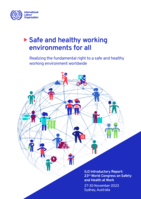 Safe and healthy working environments for all: realizing the fundamental right to a safe and healthy working environment worldwide