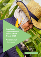 Arab States employment and social outlook: promoting social justice through a just transition / Trends 2024