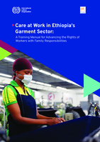 Care at work in Ethiopia's garment sector: a training manual for advancing the rights of workers with family responsibilities