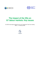 The impact of the 3Ds on G7 labour markets: key issues: ILO-OECD issues paper prepared for the 1st G7 Employment Task Force meeting,Berlin, 17-18 February 2022