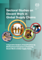 Sectoral studies on decent work in global supply chains: comparative analysis of good practices by multinational enterprises in promoting decent work in global supply chains